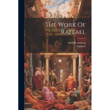 The Work Of Raffael