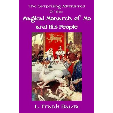 The Surprising Adventures of the Magical Monarch of Mo and His People