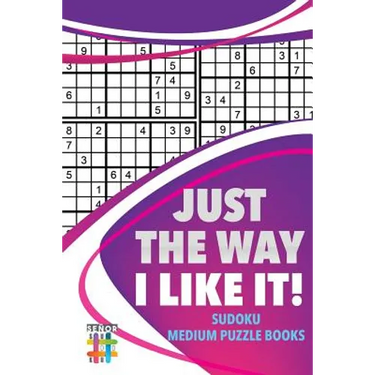 Just the Way I Like It! Sudoku Medium Puzzle Books