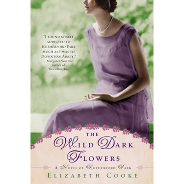 The Wild Dark Flowers: A Novel of Rutherford Park