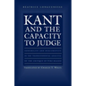Kant and the Capacity to Judge: Sensibility and Discursivity in the Transcendental Analytic of the Critique of Pure Reason