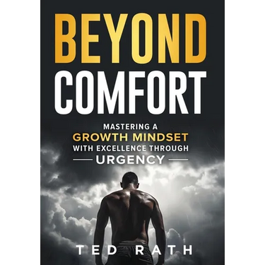 Beyond Comfort: Mastering a Growth Mindset with Excellence Through Urgency
