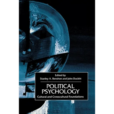 Political Psychology: Cultural and Cross-Cultural Foundations