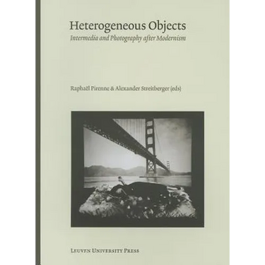 Heterogeneous Objects: Intermedia and Photography After Modernism