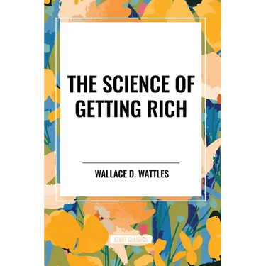 The Science of Getting Rich: Original First Edition Text