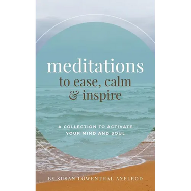 Meditations to Ease, Calm, and Inspire: A Collection to Activate Your Mind and Soul