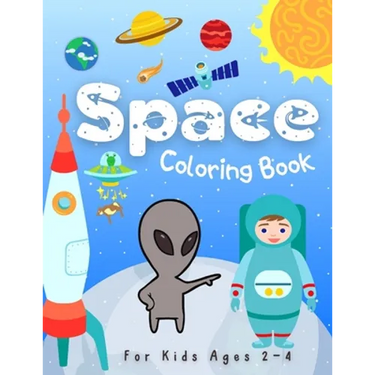 Space Coloring Books for Kids Ages 2-4: Space and Planets Coloring Illustrations About Solar System, Astronauts, Rockets, Spaceships, Planets and Oute
