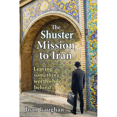 The Shuster Mission to Iran: Leaving Something Worthwhile Behind