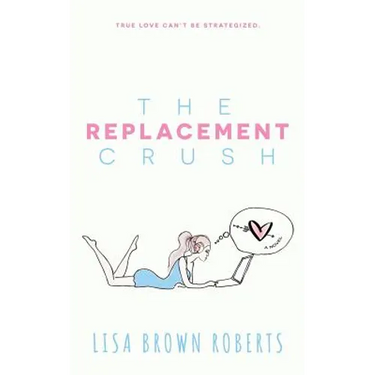 The Replacement Crush