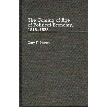 The Coming of Age of Political Economy, 1815-1825.
