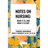 Notes on Nursing: What It Is, and What It Is Not