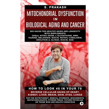 Mitochondrial Dysfunction in Biological Aging and Cancer: Bio Hacks for Healthy Ageing and Longevity with Supplement: COQ10, Nitric-Oxide, L-Glutathio