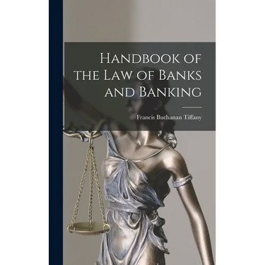 Handbook of the Law of Banks and Banking
