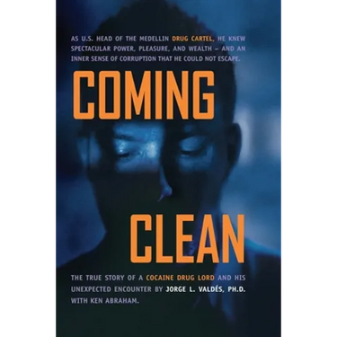 Coming Clean: The True Story of a Cocaine Drug Lord and His Unexpected Encounter with God