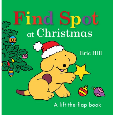 Find Spot at Christmas: A Lift-The-Flap Book
