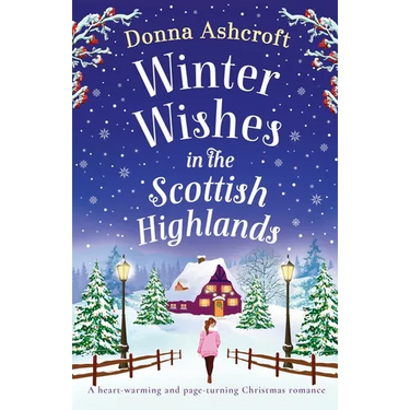 Winter Wishes in the Scottish Highlands: A heart-warming and page-turning Christmas romance