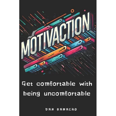 MotivAction: Get comfortable with being uncomfortable