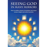 Seeing God in Many Mirrors: How an endless stream of revelation and reason renews religion and unites humanity
