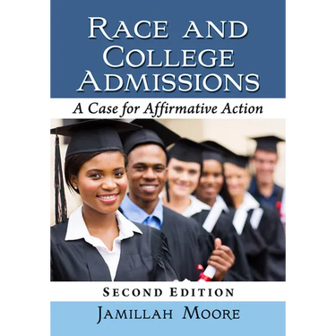 Race and College Admissions: A Case for Affirmative Action, 2d ed.