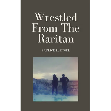 Wrestled From The Raritan