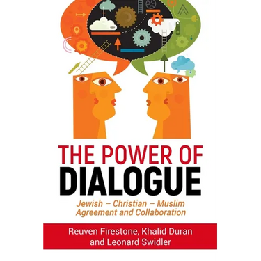 The Power of Dialogue: Jewish - Christian - Muslim Agreement and Collaboration