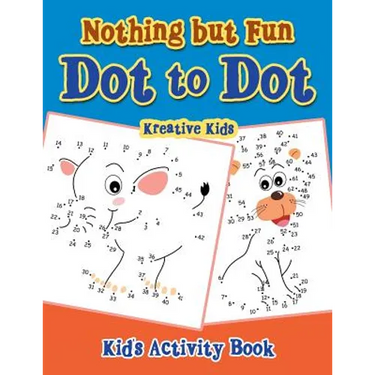 Nothing but Fun Dot To Dot Kid's Activity Book