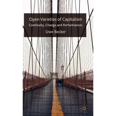 Open Varieties of Capitalism: Continuity, Change and Performances
