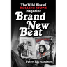 Brand New Beat: The Wild Rise of Rolling Stone Magazine