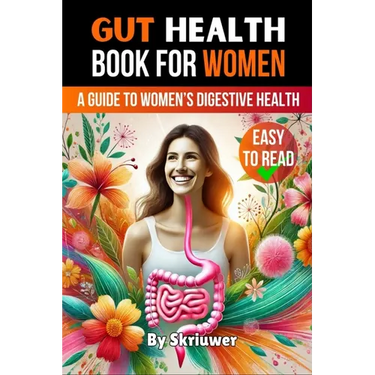 Gut Health Book for Women: A Complete Guide to Women's Digestive and Mental Health