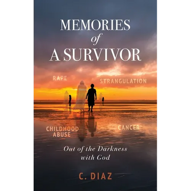 Memories of a Survivor: Out of the Darkness with God