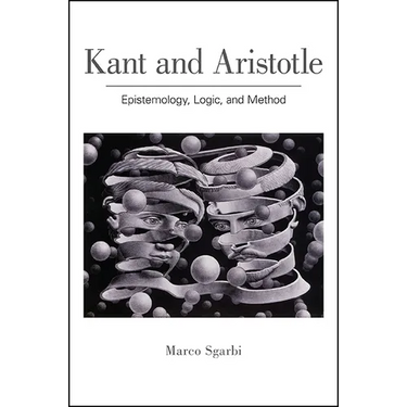 Kant and Aristotle: Epistemology, Logic, and Method