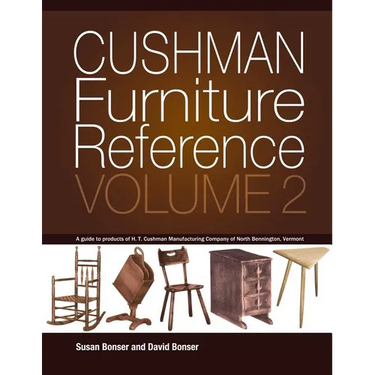 Cushman Furniture Reference, Volume 2: Furniture by the H. T. Cushman Manufacturing Company of North Bennington, Vermont