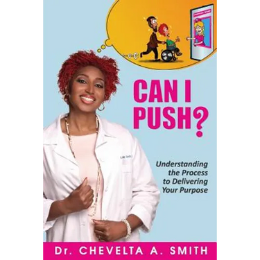 Can I Push?: Understanding the Process to Delivering Your Purpose