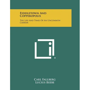 Fiddletown And Copperopolis: The Life And Times Of An Uncommon Carrier