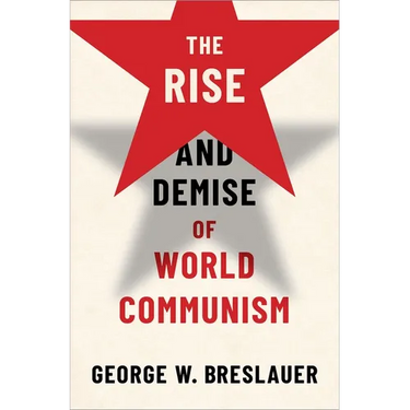 The Rise and Demise of World Communism