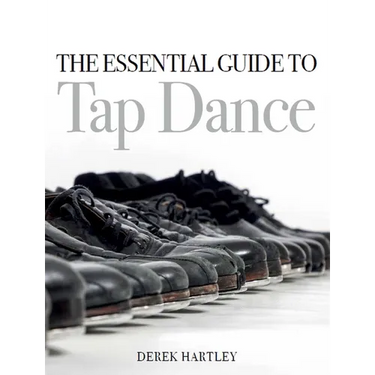 Essential Guide to Tap Dance