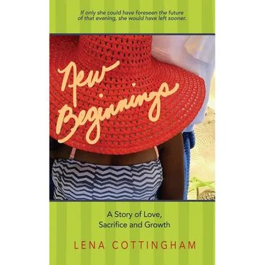 New Beginnings: A Story of Love, Sacrifice and Growth