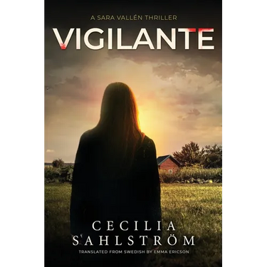 Vigilante: A Sara Vallén Thriller