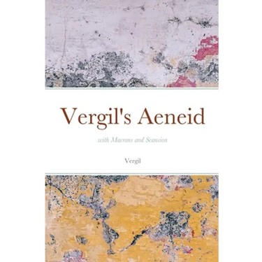 Vergil's Aeneid: with Macrons and Scansion