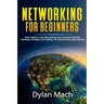 NETWORKING for Beginners: Easy Guide to Learn Basic/Advanced Computer Network, Hardware, Wireless, and Cabling. LTE, Internet and Cyber Security
