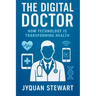 The Digital Doctor: How Technology is Transforming