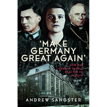 Make Germany Great Again': How the German People Reacted to Nazisim