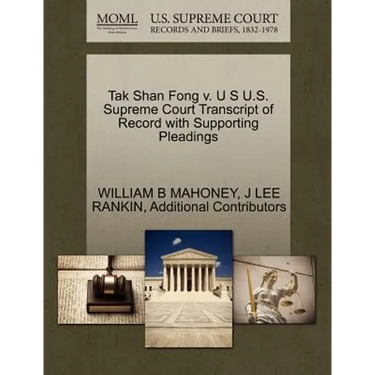 Tak Shan Fong V. U S U.S. Supreme Court Transcript of Record with Supporting Pleadings