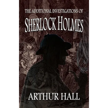 The Additional Investigations of Sherlock Holmes