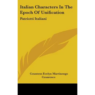 Italian Characters In The Epoch Of Unification: Patriotti Italiani