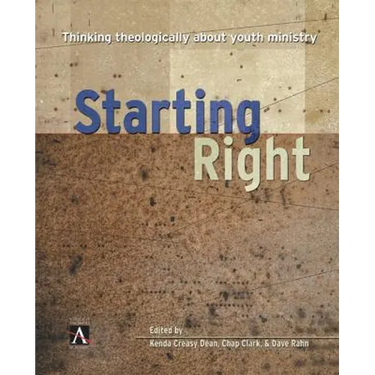 The Starting Right: Thinking Theologically about Youth Ministry