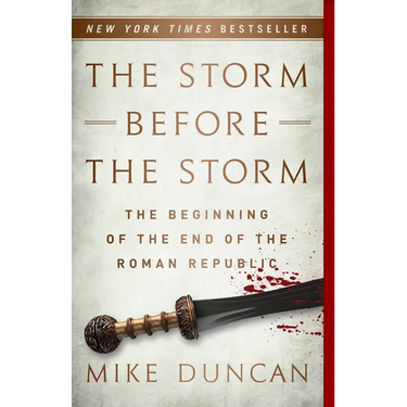 The Storm Before the Storm: The Beginning of the End of the Roman Republic