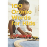 100 Oromo Words for Kids: in Pictures