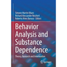 Behavior Analysis and Substance Dependence: Theory, Research and Intervention