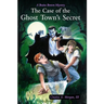 The Case of the Ghost Town's Secret: A Brains Benton Mystery